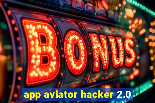 app aviator hacker 2.0